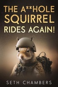 Cover: The Asshole Squirrel Rides Again - Seth Chambers