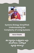 Cover: Systems Biology Simplified: Understanding the Complexity of Living Systems - salman khan