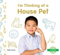 Cover: I'm Thinking of a House Pet - Abdo Kids Junior