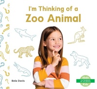 Enlarge image Cover: I'm Thinking of a Zoo Animal - Abdo Kids Junior