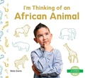 Cover: I'm Thinking of an African Animal - Abdo Kids Junior