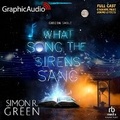 Cover: What Song the Sirens Sang [Dramatized Adaptation] - Graphic Audio
