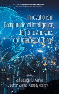 Enlarge image Cover: Innovations in Computational Intelligence, Big Data Analytics, and Internet of Things - Information Age Publishing