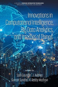 Enlarge image Cover: Innovations in Computational Intelligence, Big Data Analytics, and Internet of Things - Information Age Publishing