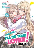 Cover: There's No Freaking Way I'll be Your Lover! Unless... (Light Novel) Vol. 5 - Seven Seas Entertainment, LLC