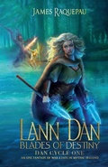 Cover: Lann Dan - Blades of Destiny - Destiny Cycle Publishers