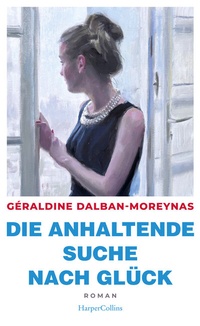 Abbildung von: Die anhaltende Suche nach Glück - HarperCollins Hardcover