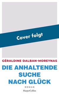 Abbildung von: Die anhaltende Suche nach Glück - HarperCollins eBook