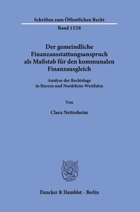 Abbildung von: Der gemeindliche Finanzausstattungsanspruch als Maßstab für den kommunalen Finanzausgleich. - Duncker & Humblot