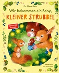 Abbildung von: Wir bekommen ein Baby, kleiner Strubbel - Schneiderbuch