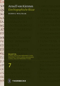 Bild: Arnulf von Kärnten (um 850 -899) - Jan Thorbecke Verlag