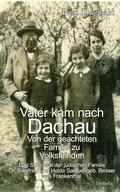 Cover: Vater kam nach Dachau - Von der geachteten Familie zu Volksfeinden - Das Schicksal der j&uuml;dischen Familie Dr. Siegfried und Hulda Samuel geb. Besser aus Frankenthal - Verlag DeBehr