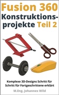 Cover: Fusion 360 | Konstruktionsprojekte - Teil 2 - 3DTech Johannes Wild
