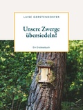 Cover: Unsere Zwerge &uuml;bersiedeln! - Buchschmiede von Dataform Media GmbH