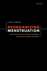 Abbildung von: Reorganizing Menstruation - Oxford University Press