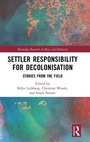 Cover: Settler Responsibility for Decolonisation - Routledge