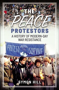 Abbildung von: The Peace Protestors - Pen & Sword History