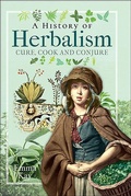 Cover: A History of Herbalism - Pen & Sword History