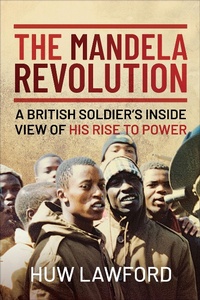 Abbildung von: The Mandela Revolution - Pen & Sword Military