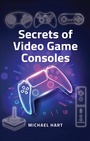 Cover: Secrets of Video Game Consoles - White Owl