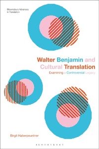 Abbildung von: Walter Benjamin and Cultural Translation - Bloomsbury Academic