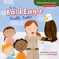 Cover: Is a Bald Eagle Really Bald? - Millbrook Press