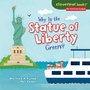 Cover: Why Is the Statue of Liberty Green? - Millbrook Press