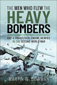 Abbildung von: The Men Who Flew the Heavy Bombers - Pen & Sword Aviation