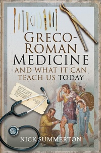 Abbildung von: Greco-Roman Medicine and What It Can Teach Us Today - Pen & Sword Archaeology
