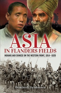 Abbildung von: Asia in Flanders Fields - Pen & Sword Military