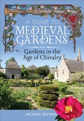 Cover: A Guide to Medieval Gardens - White Owl