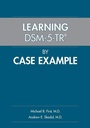 Cover: Learning DSM-5-TR (R) by Case Example - American Psychiatric Association Publishing