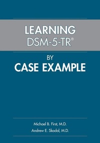 Enlarge image Cover: Learning DSM-5-TR (R) by Case Example - American Psychiatric Association Publishing