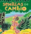 Cover: Semillas de Cambio - Lee & Low Books