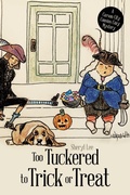 Cover: Too Tuckered to Trick or Treat - iUniverse