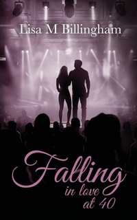 Enlarge image Cover: Falling in Love at 40 - Lisa M Billingham