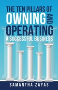 Cover: The Ten Pillars of Owning and Operating a Successful Business - GWN Publishing, LLC