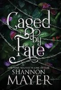 Enlarge image Cover: Caged by Fate - Shannon Mayer