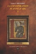Cover: La Conspiration Jeanne d'Arc Tome I - Les Editions de L'Oeil Du Sphinx