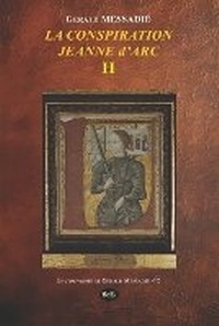 Enlarge image Cover: LA CONSPIRATION JEANNE d'ARC TOME II - Les Editions de L'Oeil Du Sphinx