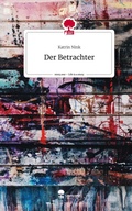 Cover: Der Betrachter. Life is a Story - story.one - story.one publishing