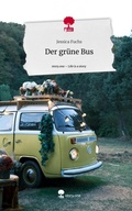 Cover: Der gr&uuml;ne Bus. Life is a Story - story.one - story.one publishing