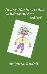 Abbildung von: Die Nacht als das Sandmännchen schlief - Books on Demand