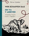 Cover: WIR SCHAFFEN DAS - ON VA Y ARRIVER (Deutsch - Franzoesisch) - Sefa Verlag