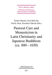 Abbildung von: Pastoral Care and Monasticism in Latin Christianity and Japanese Buddhism (ca. 800-1650) - Lit Verlag