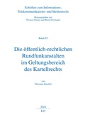 Cover: Die &ouml;ffentlich-rechtlichen Rundfunkanstalten im Geltungsbereich des Kartellrechts - Lit Verlag