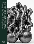 Cover: Martin Bodilsen Kaldahl. Probing the Floor, Sniffing the Air - Hatje Cantz Verlag
