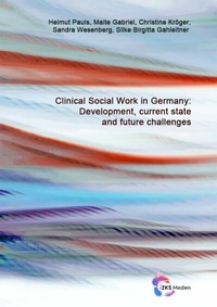 Enlarge image Cover: Clinical Social Work in Germany: Development, current state and future challenges - Verlag für psychosoziale Medien
