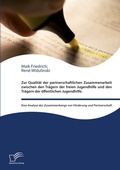Cover: Zur Qualit&auml;t der partnerschaftlichen Zusammenarbeit zwischen den Tr&auml;gern der freien Jugendhilfe und den Tr&auml;gern der &ouml;ffentlichen Jugendhilfe - Diplomica Verlag