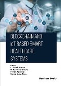 Cover: Blockchain and IoT based Smart Healthcare Systems - Bentham Science Publishers